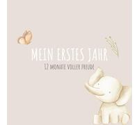 Mein erstes Jahr - Babytagebuch 'Calm': Erinnerungsbuch für die ersten 12 Monate mit deinem Baby | Liebevoll gestaltet mit Platz für Meilensteine, ... erstes Jahr - Die Babytagebuch Kollektion)