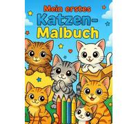 Mein erstes Katzen-Malbuch: 80 einfache Ausmalbilder für Kinder ab 3 Jahren - süße Katzen zum Ausmalen und Liebhaben (Tatze, Pfote, Huf & Co. - Die tierische Malbuchreihe für Kinder)