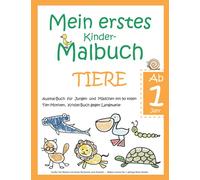 Mein erstes Kinder-Malbuch TIERE - Ab 1 Jahr - Ausmal-Buch für Jungen und Mädchen mit 50 tollen Tier-Motiven, Kritzel-Buch gegen Langeweile: Große ... - Malen-Lernen für 1-jährige Klein-Kinder