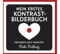 Mein erstes Kontrast Bilderbuch: Für kleine Augen die großes entdecken