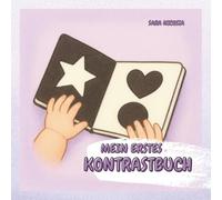 Mein erstes Kontrastbuch - für Babys ab 0 Monaten: Fördert die visuelle Entwicklung von Geburt an.