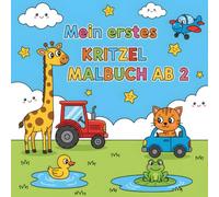 Mein erstes Kritzel-Malbuch ab 2: süße & einfache Bilder für Kleinkinder - Tiere, Autos, Baumaschinen, Mit dicken Linien • Fördert Motorik & Kreativität