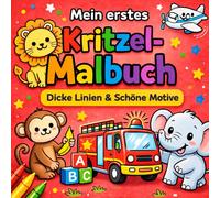 Mein erstes Kritzel-Malbuch Dicke Linien & große Motive: Für Kleinkinder ab 2 Jahren - einfache Formen & klare Linien Frühförderndes Malbuch - Farben ... - Ideal für Anfänger, Kindergarten & Zuhause