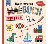 Mein erstes Kritzel Malbuch: für Kinder ab 1 Jahr, mit 60 großen einfachen Motiven zur Förderung der Kreativität und Feinmotorik