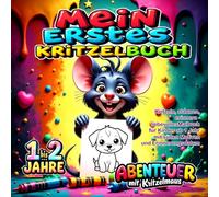 Mein erstes Kritzelbuch - Abenteuer mit Kritzelmaus: Kritzeln, staunen, erinnern - liebevolles Malbuch für Kinder ab 1 Jahr mit süßen Motiven und Erinnerungsdatum