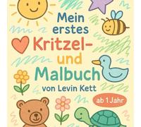 Mein erstes Kritzelbuch - Für Kinder ab 1 Jahr: Große, einfache Formen zum Ausmalen und Kritzeln (Mein Erstes Malbuch)