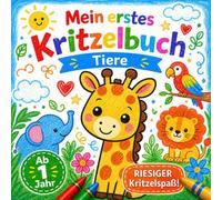 Mein erstes Kritzelbuch - Tiere : Malbuch für Kinder ab 1 Jahr Mädchen und Jungen: Extra große Motive zum Ausmalen für Anfänger