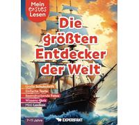 Mein erstes Lesen: Die größten Entdecker der Welt: Spannendes Wissen für Erstleser - Mit einfachen Texten, großer Schulschrift, beeindruckenden Fotos ... Lesen: Spannendes Wissen für Erstleser)