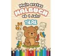 Mein erstes Malbuch ab 1 Jahr: Tiere entdecken & benennen
