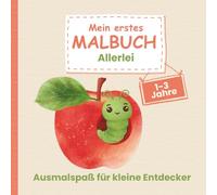 Mein erstes Malbuch Allerlei - ideal für Kinder von 1 bis 3 Jahren: 50 liebevoll gestaltete Motive - Tiere, Fahrzeuge, Alltagswelt (Meine ersten ... Ausmalspaß für kleine Entdecker (1-3 Jahre))