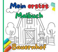 Mein erstes Malbuch - Bauernhof: Malspaß für Kleinkinder ab 1 Jahr mit 25 Motiven - Traktoren, Kühe, Hühner & mehr (Bolli Books - Mein erstes Malbuch)