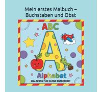 Mein erstes Malbuch - Buchstaben und Obst
