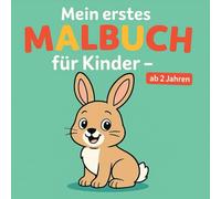 Mein erstes Malbuch für Kinder ab 2 Jahren: 35 große Ausmalbilder mit Farbvorlagen - spielerisch Farben lernen und Feinmotorik stärken ab 2 Jahren