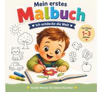 Mein erstes Malbuch für Kinder von 1 bis 3 Jahren: Große einfache Motive mit dicken Linien. Tiere, Fahrzeuge und viele erste Lieblingsmotive für Kleinkinder.
