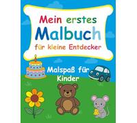 Mein erstes Malbuch für kleine Entdecker: Malspaß für Kinder