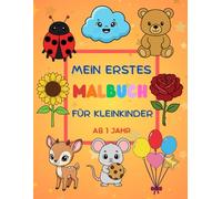 Mein erstes Malbuch für Kleinkinder ab 1 Jahr: Mein erstes Malbuch - 110 einfache & lustige Ausmalbilder für Kinder