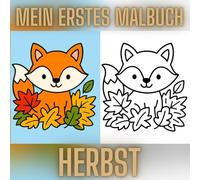 Mein erstes Malbuch - Herbst: 50 einfache Ausmalbilder für Kinder ab 2 Jahren - Tiere, Blätter, Kürbisse & mehr: Malbuch mit dicken Linien - fördert ... für Kleinkinder und Kindergartenkinder