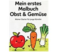 Mein erstes Malbuch: Obst & Gemüse