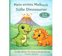 Mein erstes Malbuch: Süße Dinosaurier: 30 einfache & niedliche Dinosauriermotive für Kleinkinder - Perfektes erstes Malbuch ab 2 Jahren