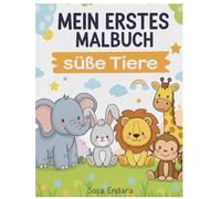 Mein erstes Malbuch süße Tiere