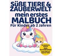 Mein erstes Malbuch - Süße Tiere & Einhörner: Extra große Motive mit dicken Linien | Einseitig gedruckt - ideal für kleine Künstler ab 2 Jahren (Mein erstes Malbuch - ab 2 Jahren)