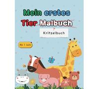 Mein erstes Malbuch: Tierische Abenteuer für Kinder ab 1 Jahr | Erstes Ausmalen mit einfachen Motiven