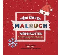 Mein erstes Malbuch - Weihnachten: Adventskalender Edition - mit einer fröhlichen Weihnachtsgeschichte