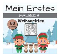 Mein Erstes Malbuch Weihnachten: Weihnachtsmalbuch für Kinder Perfekt zum Malen und Lernen erster Gegenstände des Winter. Ein Buch für Kinder ab 2 Jahren.