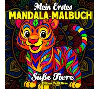 MEIN ERSTES MANDALA-MALBUCH - SÜßE TIERE: 50 niedliche und einfache Ausmalbilder für Kinder von 4 bis 8 Jahren