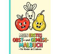 Mein erstes Obst- und Gemüse-Malbuch - Für Kinder ab 2 Jahren: Einfache und schöne Designs, die kühn und einzigartig sind.
