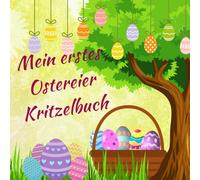 Mein erstes Ostereier Kritzelbuch: mit 50 Kritzelbildern zum Ausmalen ab 1 Jahr