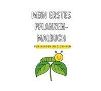 Mein erstes Pflanzenmalbuch: Blumen, Blätter und Bäume zum Ausmalen für Kinder