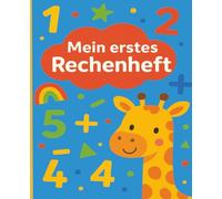 Mein erstes Rechenheft: 124 Seiten mit 10 mm Häuschen - Übungsheft für Zahlen und Rechnen in der 1. Klasse
