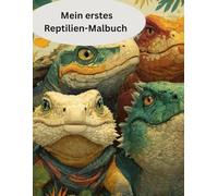 Mein erstes Resptilien-Malbuch: Malbuch , Lernbuch, Reptilien