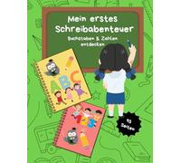 Mein erstes Schreibabenteuer; Buchstaben & Zahlen entdecken: Schritt für Schritt Buchstaben und Zahlen schreiben lernen