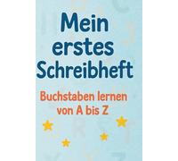 Mein erstes Schreibheft - Buchstaben lernen von A bis Z