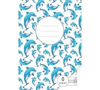 Mein erstes Schreibheft | Lineatur 0 mit Häuschen | Delfine | Delfinklasse: Für Kinder in der 1. Klasse | DIN A5 | 50 Seiten | Großzügige 6 mm Linien mit Häuschen zur Schreibhilfe