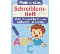 Mein erstes Schreiblern-Heft Linien, Formen & Buchstaben nachfahren - ab 3 Jahren (Jungen-Version): Ein liebevoll gestaltetes Vorschul-Übungsbuch zum ... Linienführung, Rundungen & Alphabet