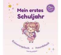 Mein erstes Schuljahr: Das Erinnerungsbuch & Freundebuch zum Ausfüllen - Mädchen | Vom ersten Schultag bis zum Ende der 1. Klasse | Ein persönliches Einschulungsgeschenk zur Einschulung