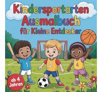 Mein erstes Sport-Ausmalbuch - Für kleine Entdecker ab 4 Jahren: 50 liebevoll gestaltete Ausmalbilder mit sportlichen Kleinkindern