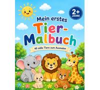 Mein erstes Tier-Malbuch: 40 süße Tiere zum Ausmalen