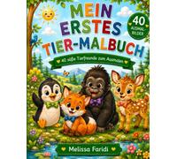 Mein erstes Tier-Malbuch: 40 süße Tierfreunde zum Ausmalen