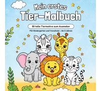 Mein erstes Tier-Malbuch: 50 tolle Tiermotive zum ausmalen