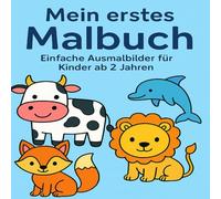 Mein erstes Tier-Malbuch: Einfache Ausmalbilder für Kinder ab 2 Jahren