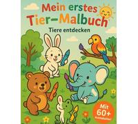 Mein erstes Tier-Malbuch Tiere entdecken: 60+ liebevoll gestaltete Ausmalbilder mit Tieren - Fördert Kreativität und Konzentration