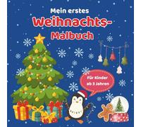 Mein erstes Weihnachts-Malbuch für Kinder ab 3 Jahren: 40 liebevoll gestaltete Weihnachtsmotive + 4 Bonusseiten zum Selbstgestalten (Mein erste Malbuch)