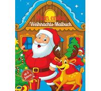 Mein erstes Weihnachts-Malbuch für Kinder: Einfache, süße Ausmalbilder ab 3 Jahren - ideal als Geschenk im Advent und zu Weihnachte.