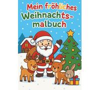 Mein erstes Weihnachts-Malbuch für Kinder: Einfache, süße Ausmalbilder ab 3 Jahren - ideal als Geschenk im Advent und zu Weihnachten