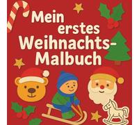 Mein erstes Weihnachts Malbuch: Malbuch Weihnachten mit 50 Motiven - Mein erstes Kritzeln mit Nikolaus, Schneemann, Rentier und Geschenken | für ... | Weihnachtsgeschenk für Mädchen & Jungen