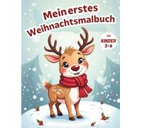Mein erstes Weihnachtsmalbuch für Kinder 3-6: Weihnachtsmalbuch für Kinder ab 3 Jahren | Winter Ausmalbuch für Vorschulkinder | Malbuch mit ... ab 3 | Malbuch als Weihnachtsgeschenk Kinder